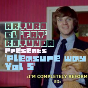 Pleasure way Vol 5 - Arturo Rotunda